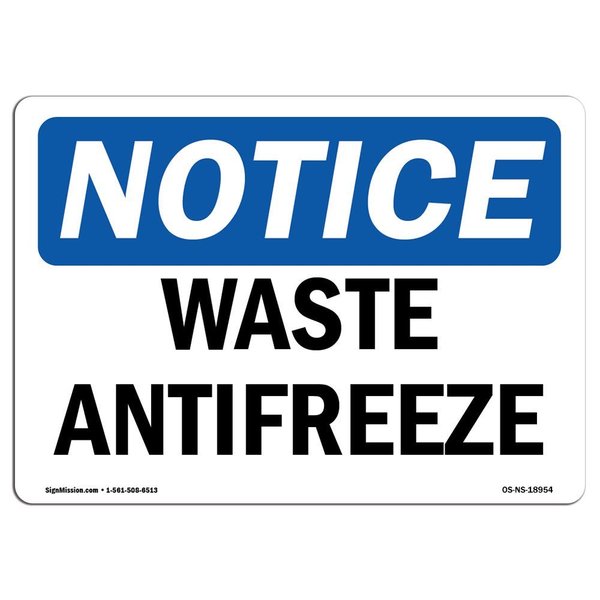 Signmission Safety Sign, OSHA Notice, 10" Height, Aluminum, Waste Antifreeze Sign, Landscape OS-NS-A-1014-L-18954